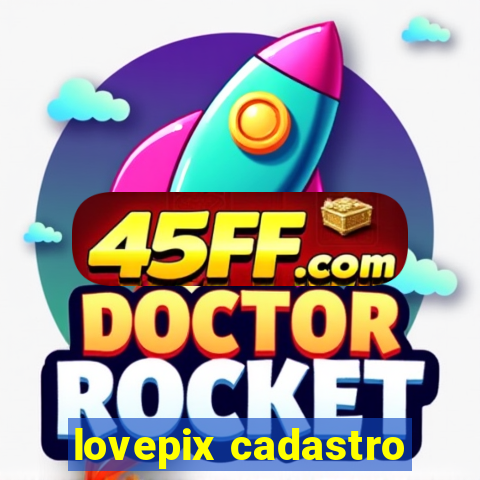 lovepix cadastro
